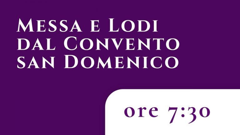 Messa e Lodi del 14 marzo dal Convento San Domenico