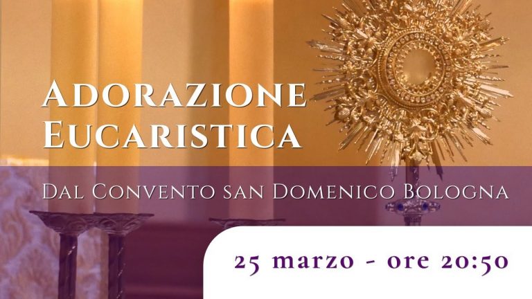 Adorazione Eucaristica in diretta internet del 25 marzo