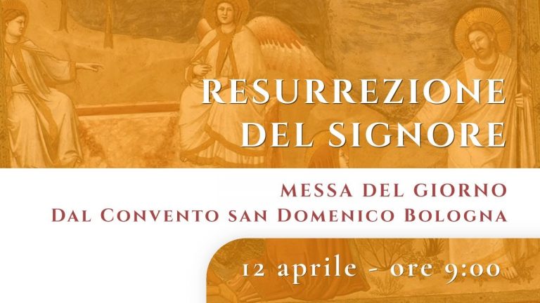 Resurrezione del Signore – Messa del giorno a San Domenico Bologna – 12 aprile 2020